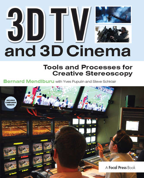 Book cover of 3D TV and 3D Cinema: Tools and Processes for Creative Stereoscopy