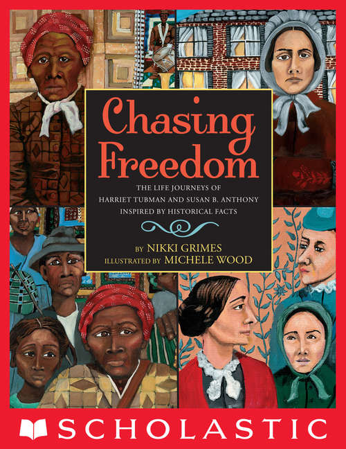 Book cover of Chasing Freedom: The Life Journeys of Harriet Tubman and Susan B. Anthony, Inspired by Historical Facts