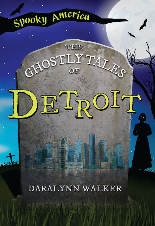 Book cover of The Ghostly Tales of Detroit (Spooky America)