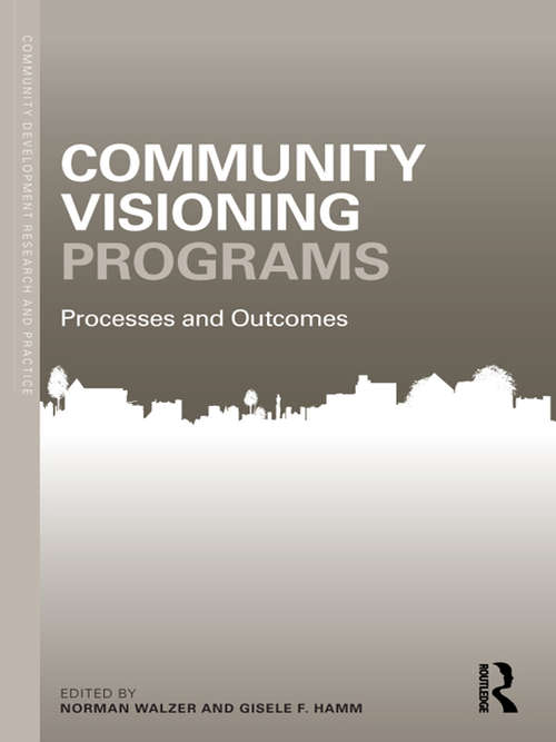 Book cover of Community Visioning Programs: Processes and Outcomes (Community Development Research and Practice Series)