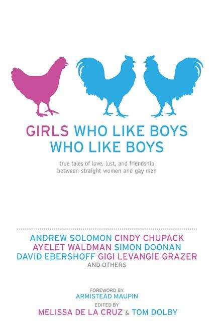 Book cover of Girls Who Like Boys Who Like Boys: True Tales of Love, Lust and Friendship Between Straight Women and Gay Men