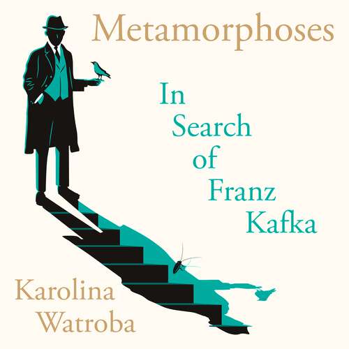 Book cover of Metamorphoses: In Search of Franz Kafka