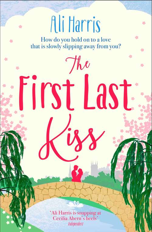 Book cover of The First Last Kiss: A heartwarming tale of love and friendship