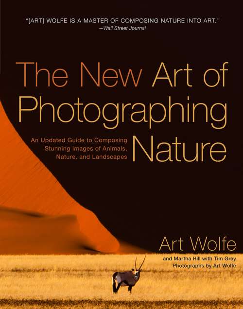 Book cover of The New Art of Photographing Nature: An Updated Guide to Composing Stunning Images of Animals, Nature, and Landscapes