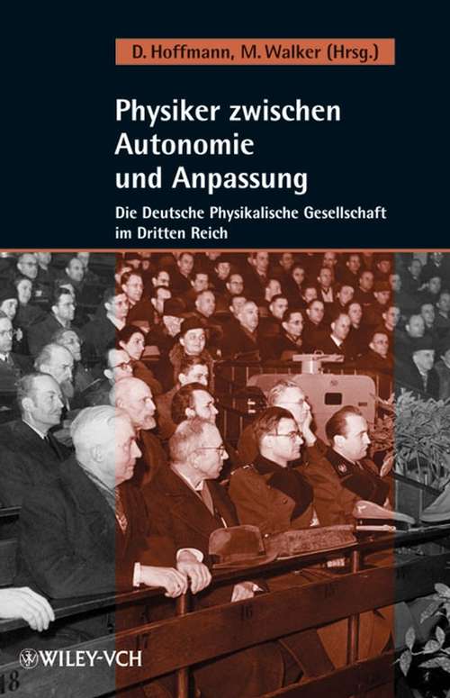 Physiker zwischen Autonomie und Anpassung: Die Deutsche Physikalische Gesellschaft im Dritten Reich