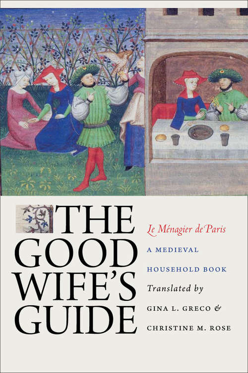 The Good Wife's Guide: Le Ménagier De Paris