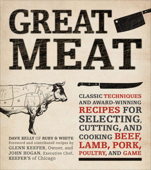 Book cover of Great Meat: Classic Techniques and Award-Winning Recipes for Selecting, Cutting, and Cooking Beef, Lamb, Pork, Poultry, and Game