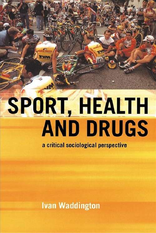 Sport, Health and Drugs: A Critical Sociological Perspective
