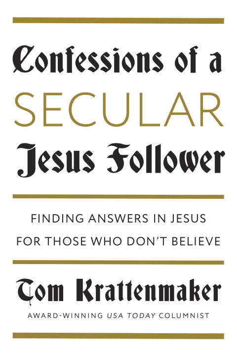 Book cover of Confessions of a Secular Jesus Follower: Finding Answers in Jesus for Those Who Don't Believe