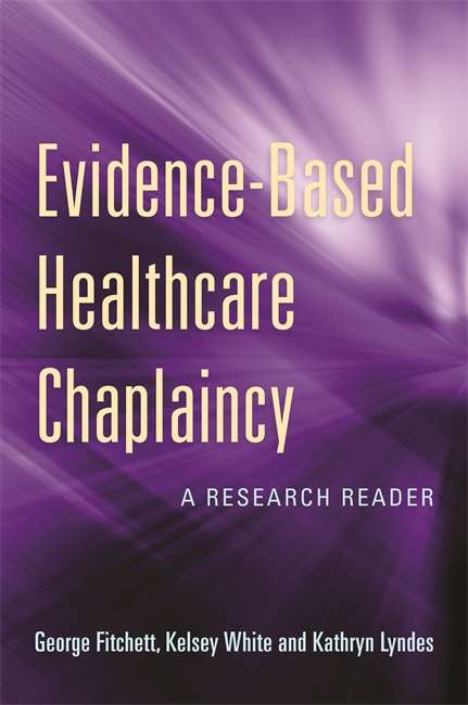 Evidence-Based Healthcare Chaplaincy: A Research Reader