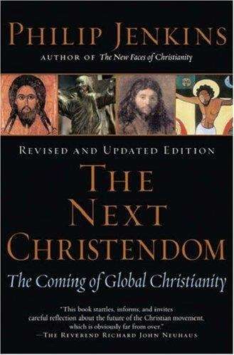 Book cover of The Next Christendom: The Coming of Global Christianity (2nd edition)