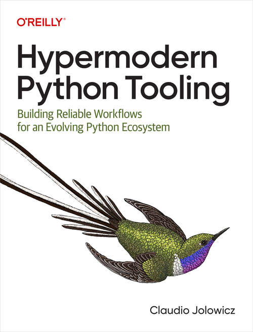 Book cover of Hypermodern Python Tooling: Building Reliable Workflows for an Evolving Python Ecosystem (1)