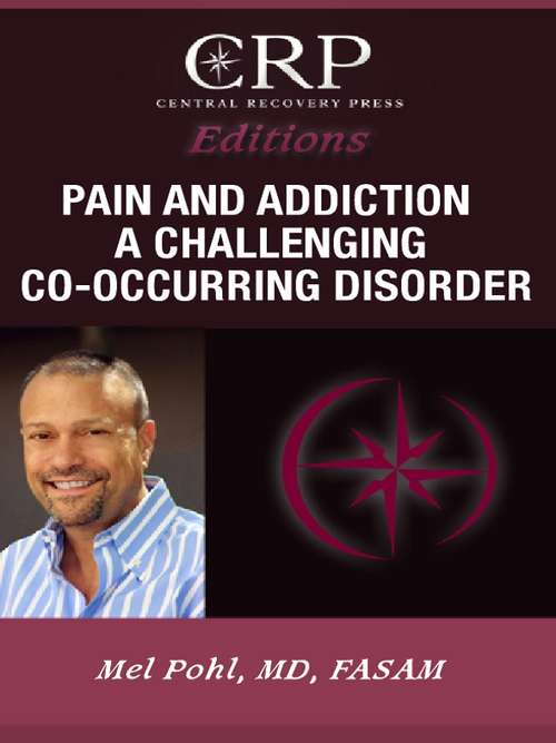 Book cover of Pain and Addiction: A Challenging Co-Occurring Disorder