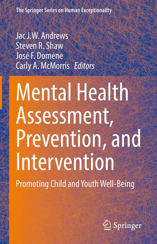 Mental Health Assessment, Prevention, and Intervention: Promoting Child and Youth Well-Being (The Springer Series on Human Exceptionality)