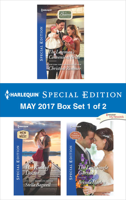 Book cover of Harlequin Special Edition May 2017 Box Set 1 of 2: The Lawman's Convenient Bride\Her Kind of Doctor\The Last Single Garrett