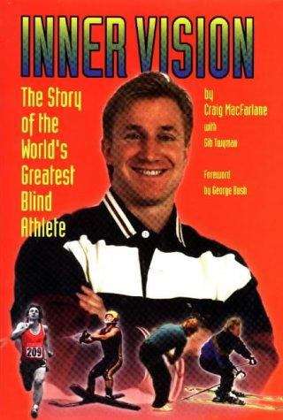 Book cover of Inner Vision: The Story of the World's Greatest Blind Athlete