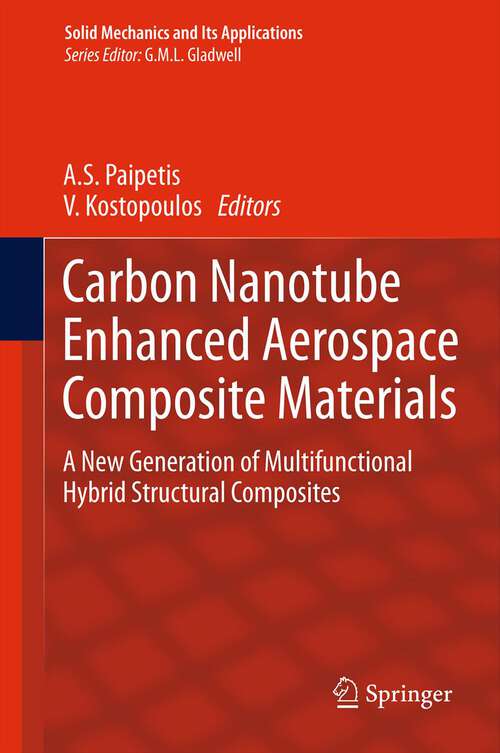 Book cover of Carbon Nanotube Enhanced Aerospace Composite Materials: A New Generation of Multifunctional Hybrid Structural Composites (Solid Mechanics and Its Applications #188)