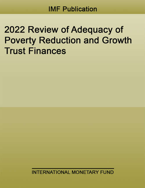 Book cover of 2022 Review of Adequacy of Poverty Reduction and Growth Trust Finances (Policy Papers)