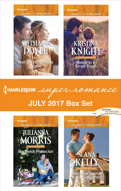 Book cover of Harlequin Superromance July 2017 Box Set: Her Secret Service Agent\Bachelor Protector\Rebel in a Small Town\Welcome Home, Katie Gallagher