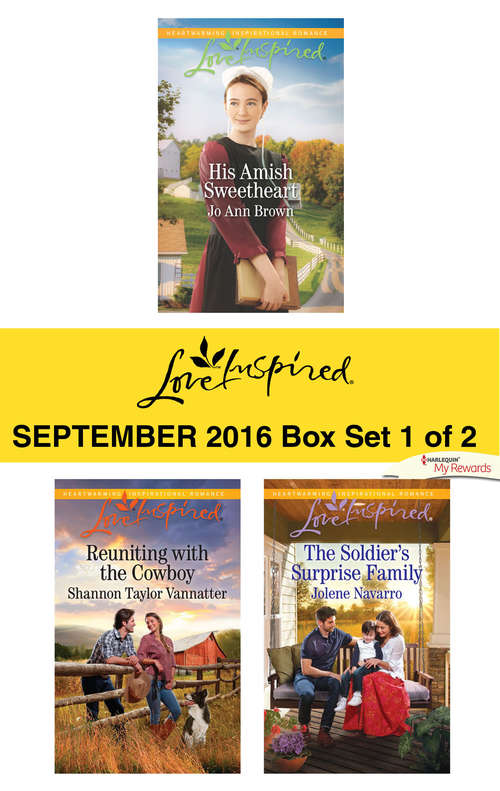 Harlequin Love Inspired September 2016 - Box Set 1 of 2: His Amish Sweetheart\Reuniting with the Cowboy\The Soldier's Surprise Family
