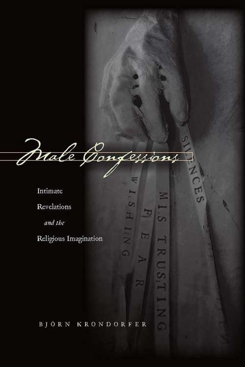 Book cover of Male Confessions: Intimate Revelations and the Religious Imagination