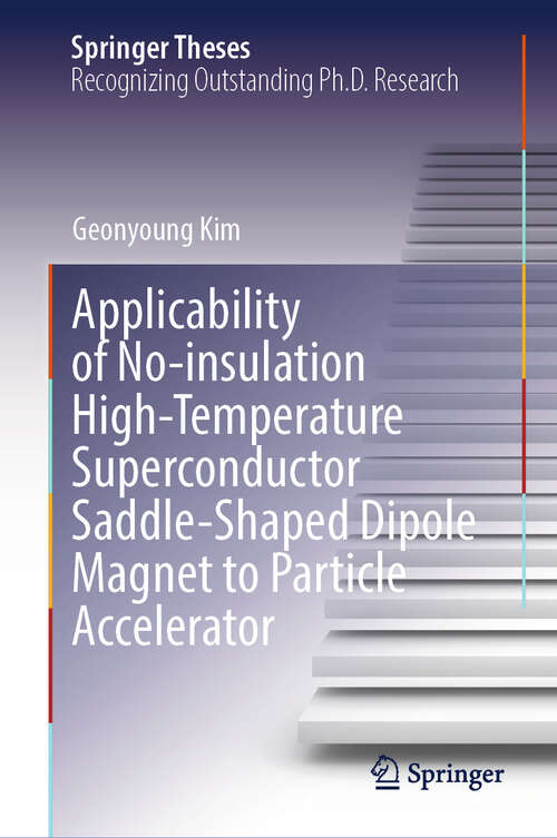 Book cover of Applicability of No-insulation High-Temperature Superconductor Saddle-Shaped Dipole Magnet to Particle Accelerator (Springer Theses)