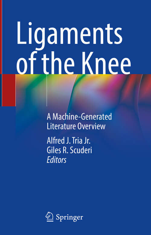 Book cover of Ligaments of the Knee: A Machine-Generated Literature Overview