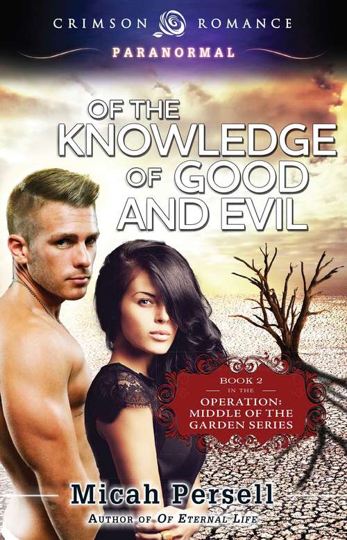 Of the Knowledge of Good and Evil: Middle of the Garden series