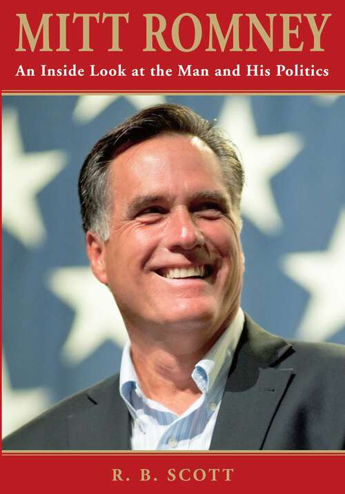 Book cover of Mitt Romney: An Inside Look at the Man and His Politics