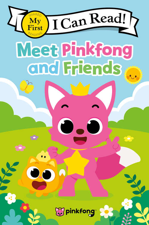 Book cover of Pinkfong: Meet Pinkfong and Friends (My First I Can Read)