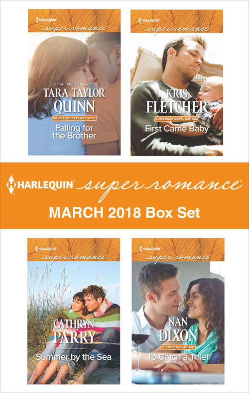 Harlequin Superromance March 2018 Box Set: Falling For The Brother Summer By The Sea First Came Baby To Catch A Thief
