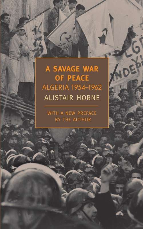 Book cover of A Savage War of Peace: Algeria 1954-1962