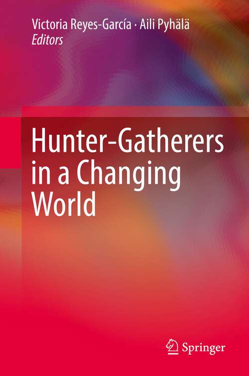 Hunter-gatherers in a Changing World