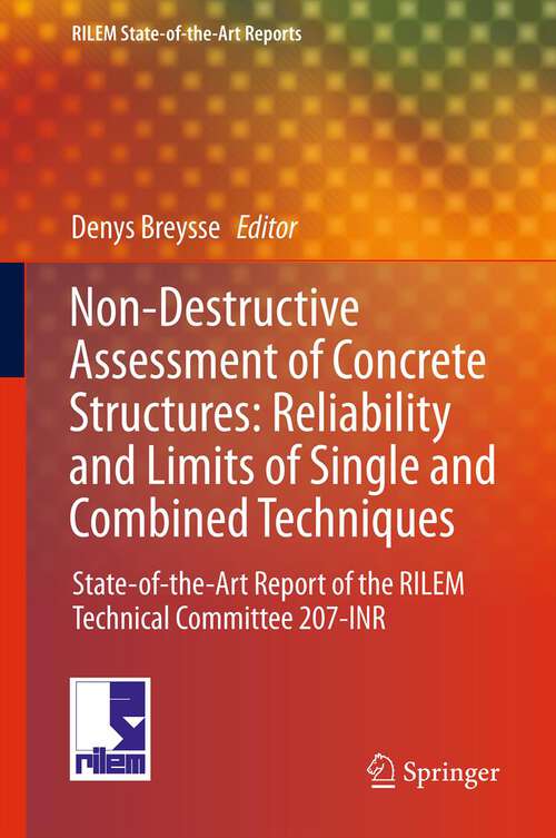 Book cover of Non-Destructive Assessment of Concrete Structures: Reliability and Limits of Single and Combined Techniques