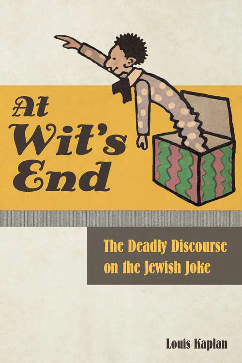 Book cover of At Wit's End: The Deadly Discourse on the Jewish Joke (1)