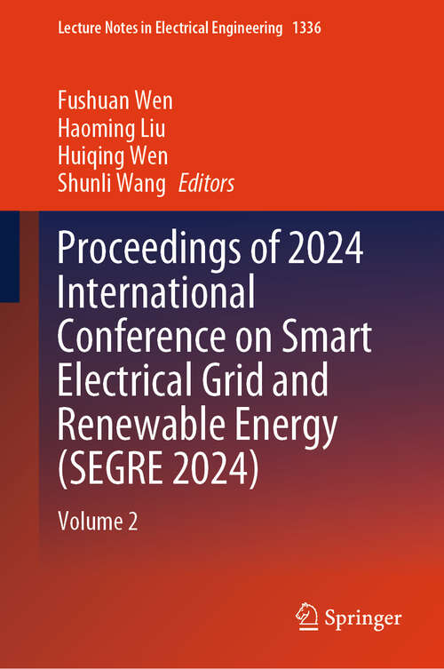 Book cover of Proceedings of 2024 International Conference on Smart Electrical Grid and Renewable Energy: Volume 2 (Lecture Notes in Electrical Engineering #1336)