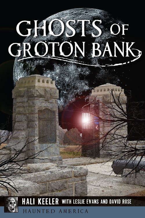 Ghosts of Groton Bank (Haunted America)