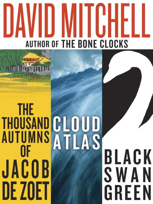 Book cover of David Mitchell: Three bestselling novels, Cloud Atlas, Black Swan Green, and The Thousand Autumns of Jacob de Zoet