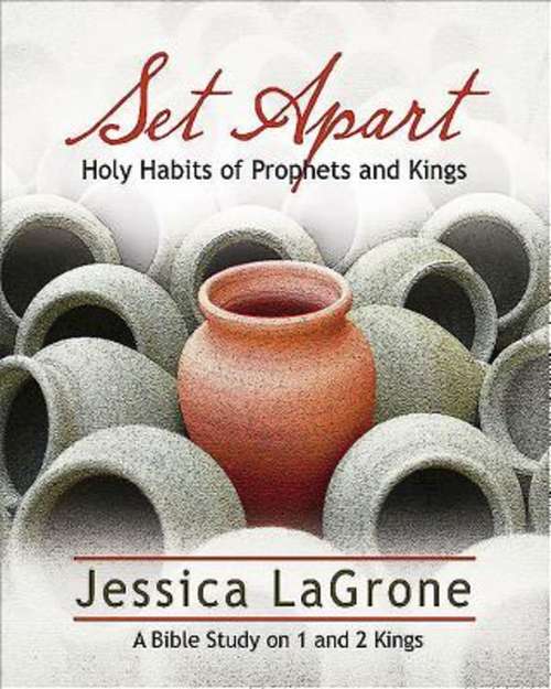 Set Apart - Women's Bible Study Participant Book: Holy Habits of Prophets and Kings (Set Apart)