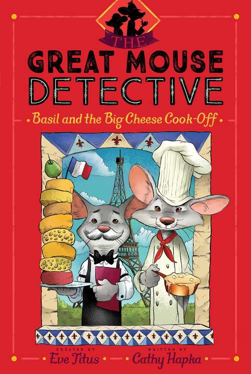 Basil and the Big Cheese Cook-Off (The Great Mouse Detective #6)