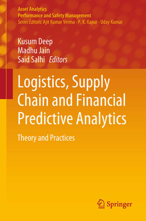 Logistics, Supply Chain and Financial Predictive Analytics: Theory And Practices (Asset Analytics)