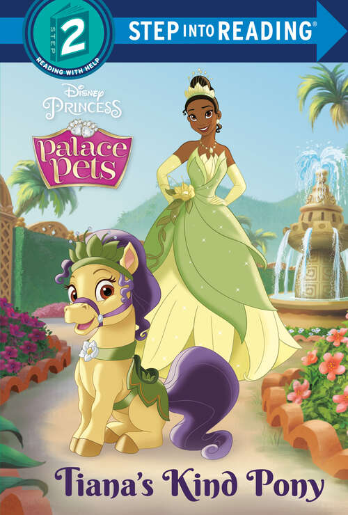 Book cover of Tiana's Kind Pony: Palace Pets) (Step into Reading)