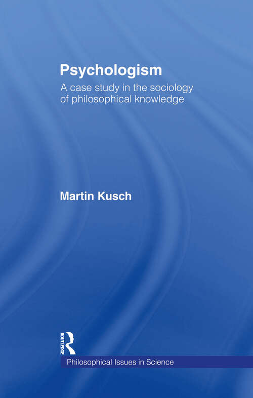Book cover of Psychologism: The Sociology of Philosophical Knowledge (Philosophical Issues in Science)