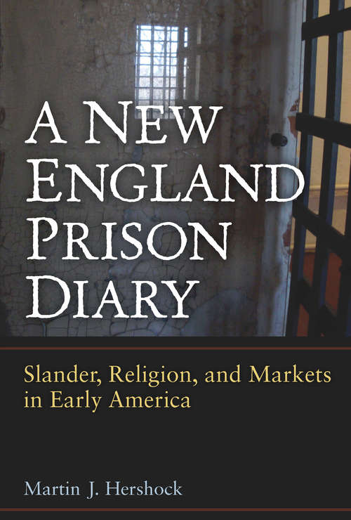 Book cover of A New England Prison Diary: Slander, Religion, and Markets in Early America