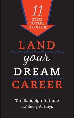 Land Your Dream Career: 11 Steps to Take in College