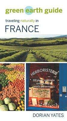 Book cover of Green Earth Guide: Traveling Naturally in France