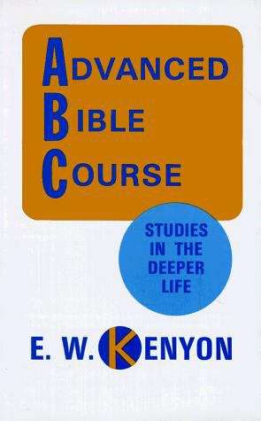 Book cover of Advanced Bible Course, Studies in the Deeper Life