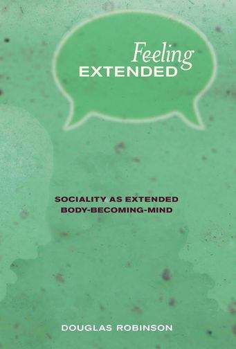 Book cover of Feeling Extended: Sociality as Extended Body-Becoming-Mind