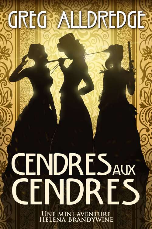 Book cover of Cendres aux Cendres: Une mini aventure Brandywine (Une mini aventure Helena Brandywine #3)