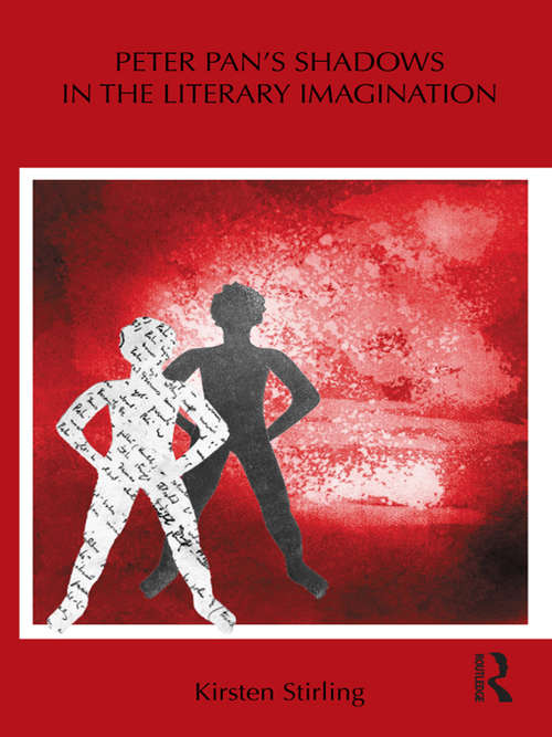 Book cover of Peter Pan's Shadows in the Literary Imagination (Children's Literature and Culture)